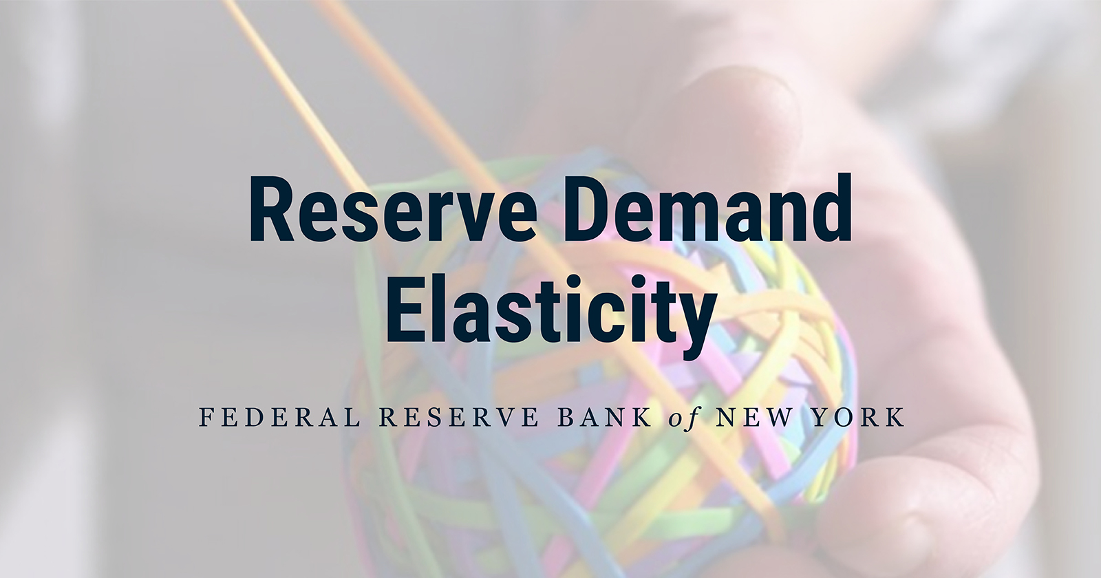 Reserve Demand Elasticity FEDERAL RESERVE BANK of NEW YORK