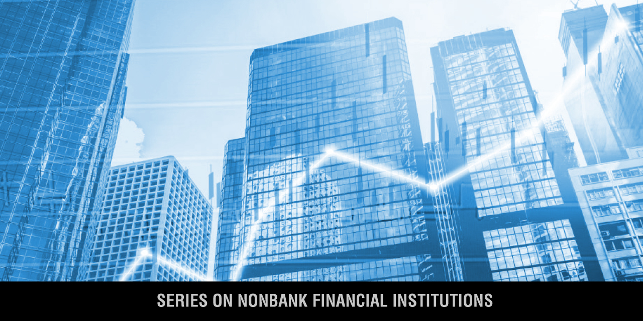 Looking up at tall glass office buildings overlaid with charts and bottom banner reading 'Series on Nonbank Financial Institutions', all in a blue hue Looking up at tall glass office buildings overlaid with charts and bottom banner reading 'Series on Nonbank Financial Institutions', all in a blue hue