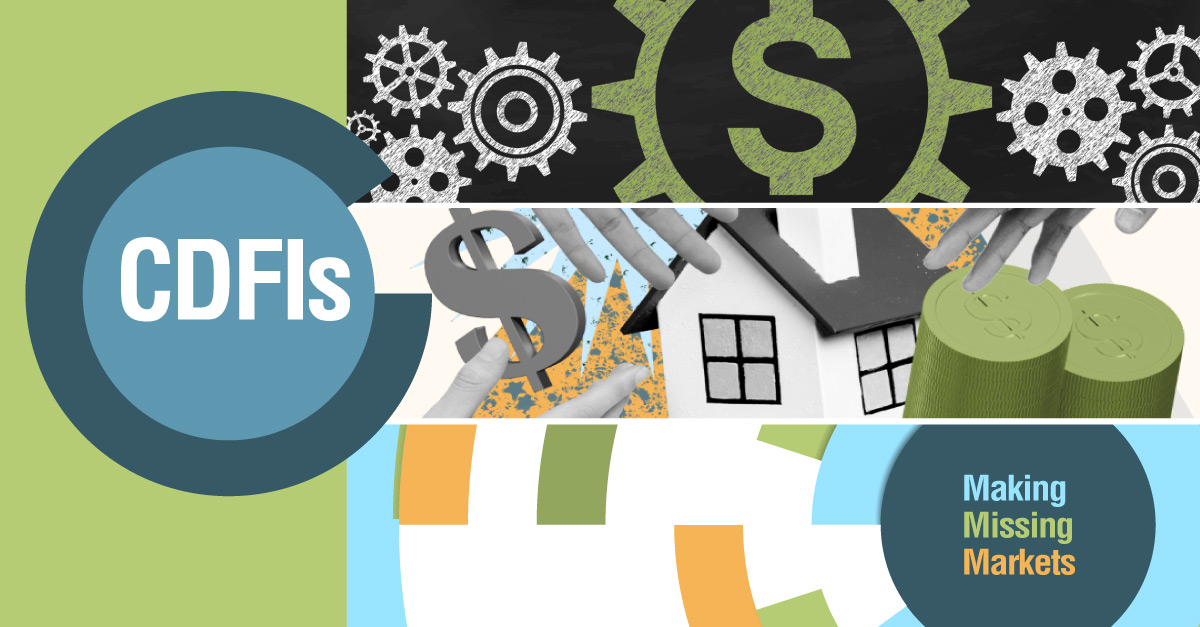 CDFIs: Serving the Underserved and Making Missing Markets - FEDERAL ...
