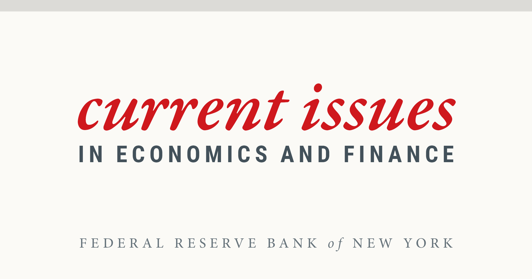 Current Issues in Economics and Finance - FEDERAL RESERVE BANK of NEW YORK