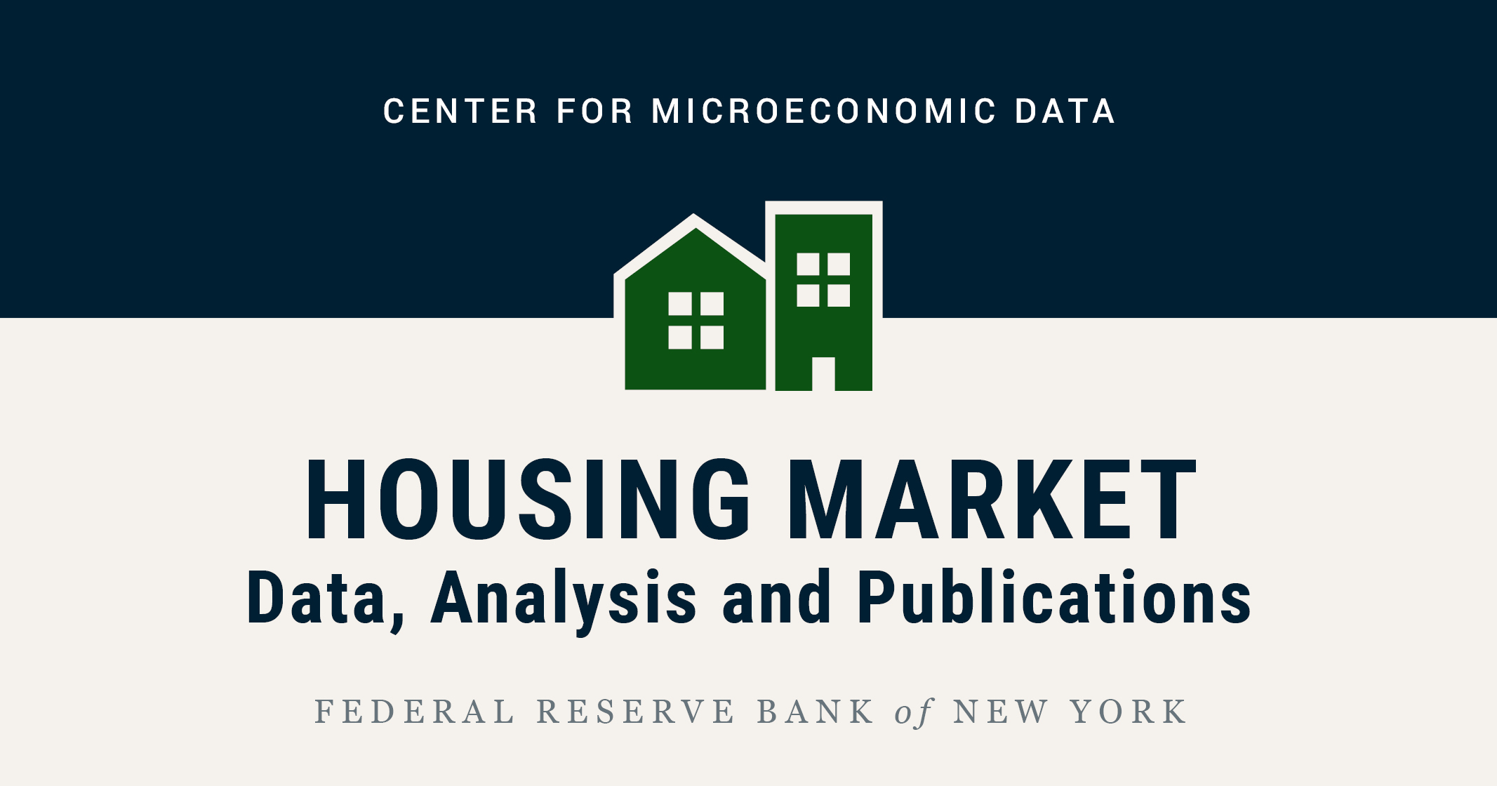 Housing Market FEDERAL RESERVE BANK of NEW YORK